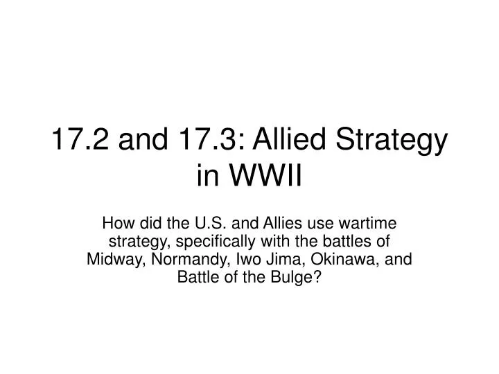 17 2 and 17 3 allied strategy in wwii