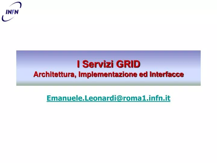 i servizi grid architettura implementazione ed interfacce