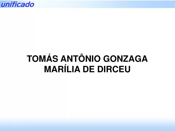 Ppt Tom S Ant Nio Gonzaga Mar Lia De Dirceu Powerpoint Presentation Id