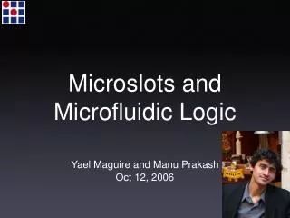 Microslots and Microfluidic Logic