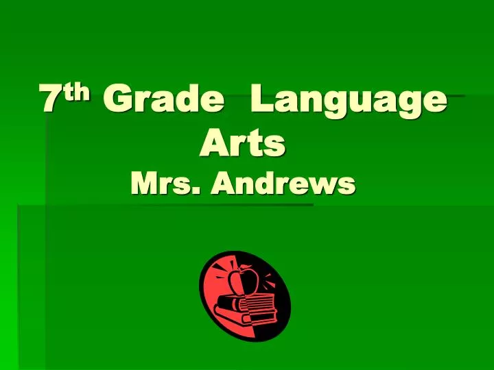 7 th grade language arts mrs andrews