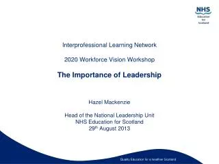 Interprofessional Learning Network 2020 Workforce Vision Workshop The Importance of Leadership