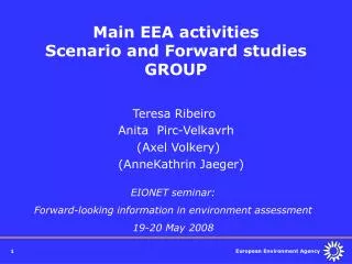 Main EEA activities Scenario and Forward studies GROUP