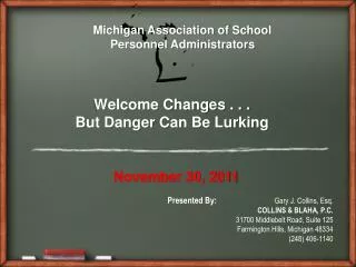 Welcome Changes . . . But Danger Can Be Lurking