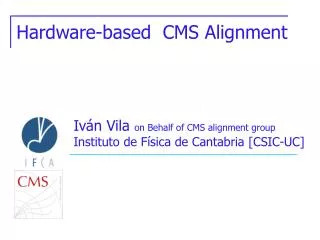 Hardware-based CMS Alignment