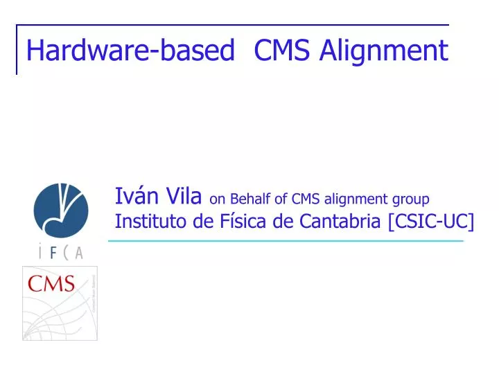 hardware based cms alignment