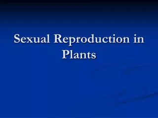 Sexual Reproduction in Plants