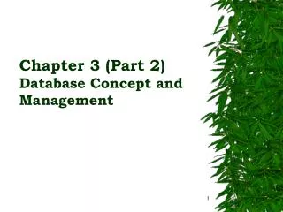 Chapter 3 (Part 2) Database Concept and Management