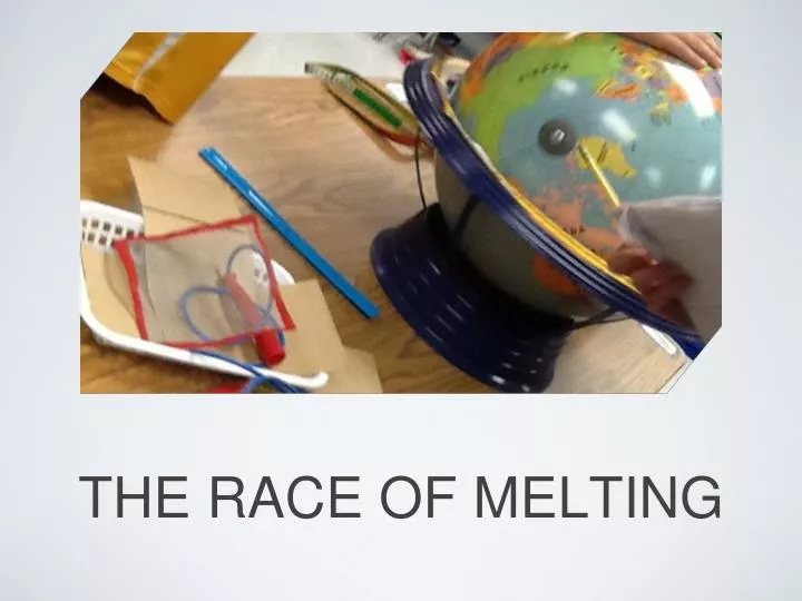 the race of melting