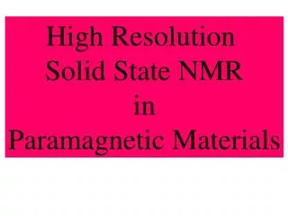 High Resolution Solid State NMR in Paramagnetic Materials