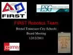 FIRST Robotics Team Presentation at Bristol TN Schools Board Meeting – Dec 2011 - slide 1