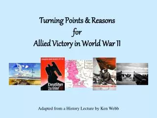 Turning Points &amp; Reasons for Allied Victory in World War II