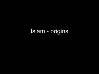 Islam - origins