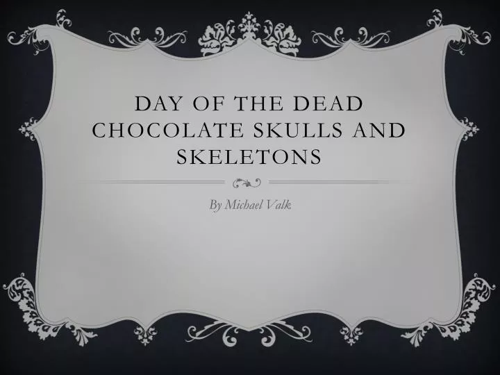 day of the dead chocolate skulls and skeletons