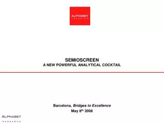 SEMIOSCREEN A NEW POWERFUL ANALYTICAL COCKTAIL