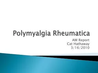 Polymyalgia Rheumatica