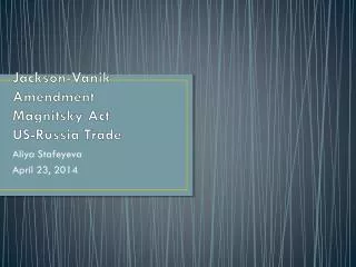 Jackson- Vanik Amendment Magnitsky Act US-Russia Trade