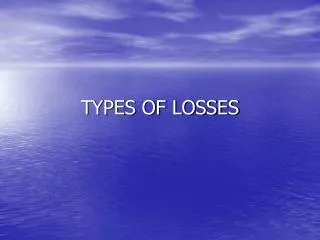 TYPES OF LOSSES