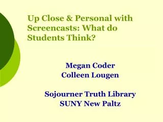 Up Close &amp; Personal with Screencasts: What do Students Think?