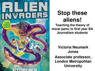 Stop these aliens! Teaching the theory of moral panic to first year BA Journalism students