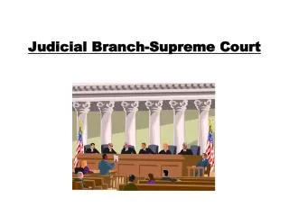 Judicial Branch-Supreme Court