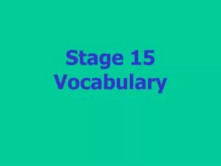 Stage 15 Vocabulary