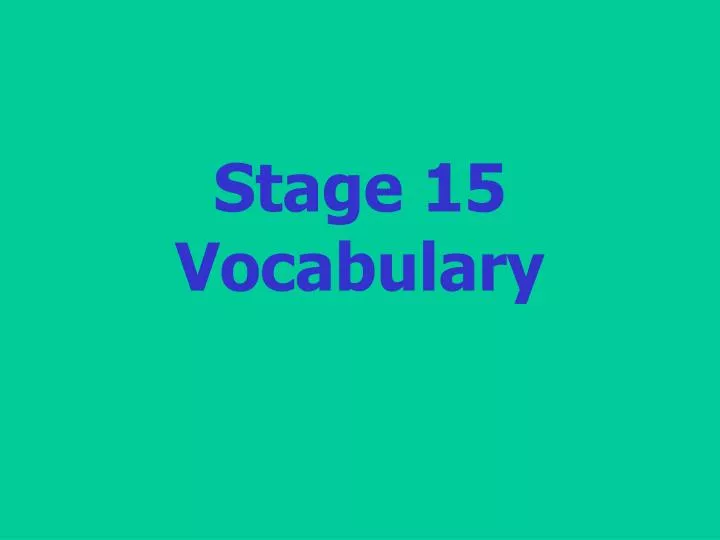 stage 15 vocabulary