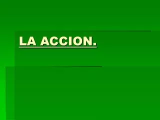 la accion