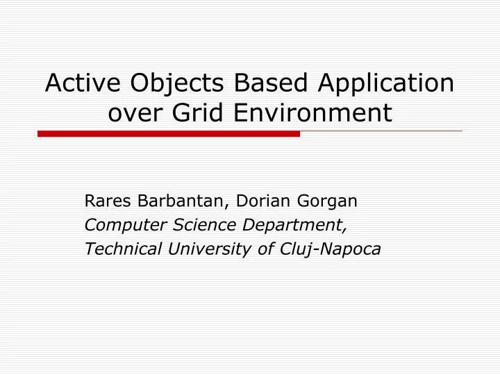 active objects based application over grid environment