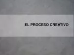 EL PROCESO CREATIVO - slide 1