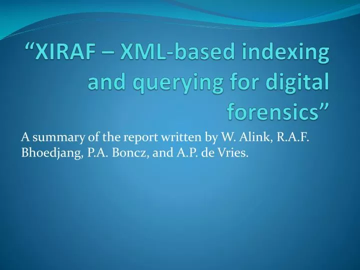 xiraf xml based indexing and querying for digital forensics