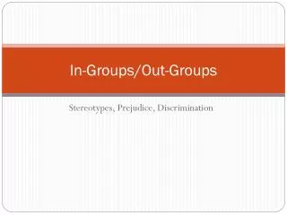 In-Groups/Out-Groups