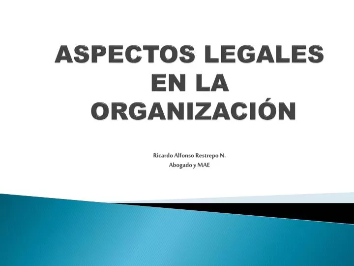 aspectos legales en la organizaci n ricardo alfonso restrepo n abogado y mae