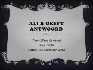 ali b geeft antwoord