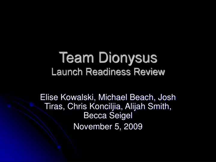 team dionysus launch readiness review