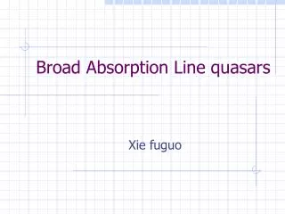 Broad Absorption Line quasars