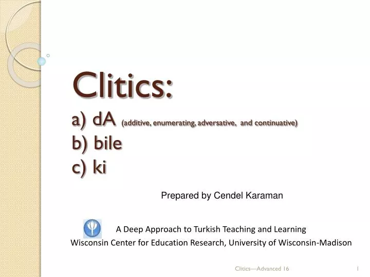 clitics a d a additive enumerating adversative and continuative b bile c ki