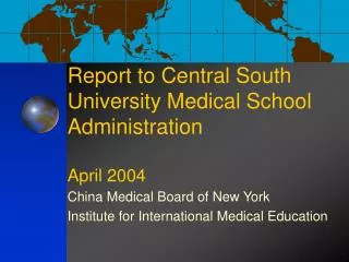 Report to Central South University Medical School Administration April 2004
