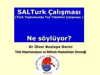 SALTurk Çalışması (Türk Toplumunda Tuz Tüketimi Çalışması ) Ne söylüyor?