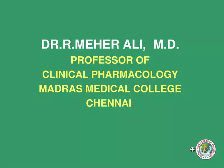 dr r meher ali m d professor of clinical pharmacology madras medical college chennai