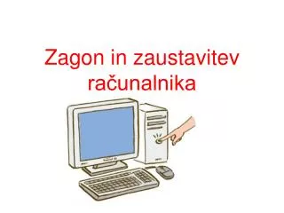zagon in zaustavitev ra unalnika