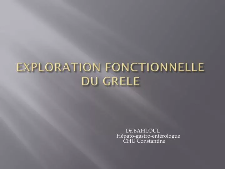 exploration fonctionnelle du grele