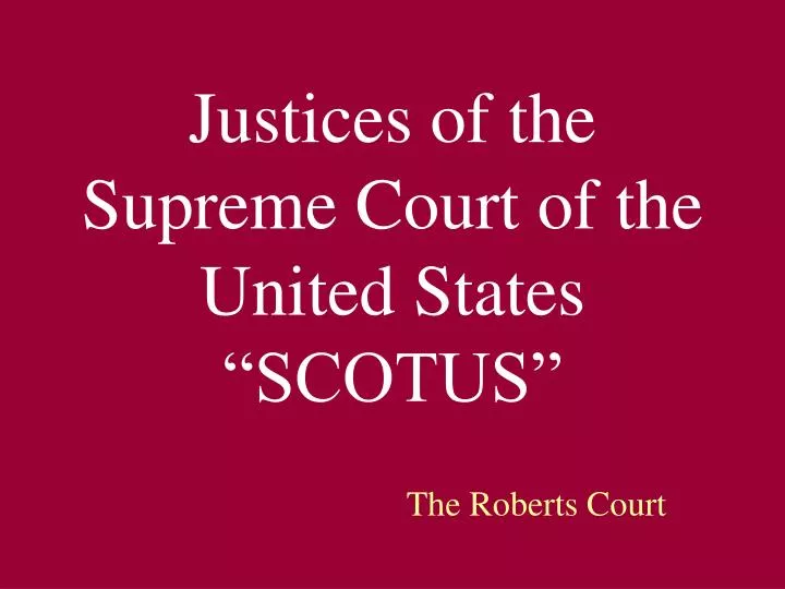 justices of the supreme court of the united states scotus