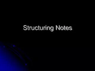 Structuring Notes