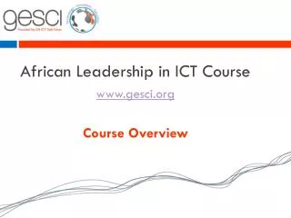African Leadership in ICT Course gesci Course Overview
