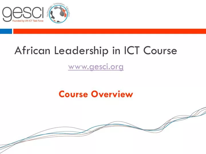 african leadership in ict course www gesci org course overview