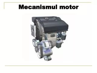 mecanismul motor