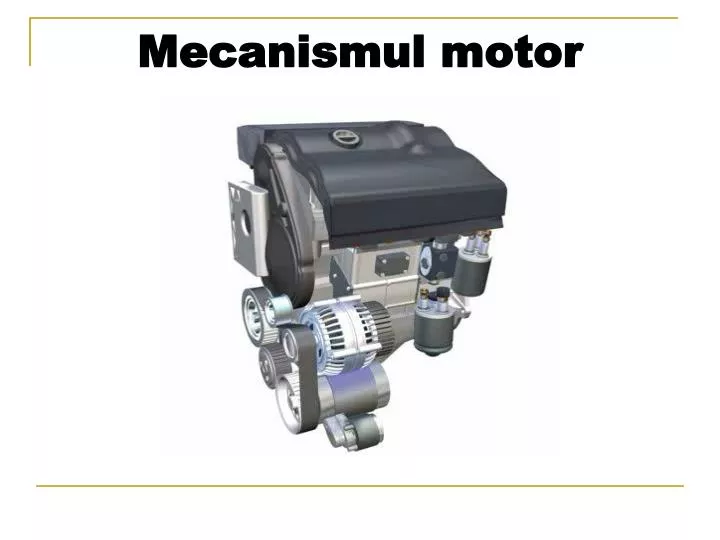 mecanismul motor