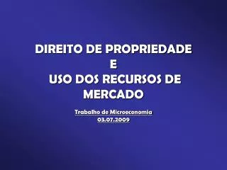 direito de propriedade e uso dos recursos de mercado