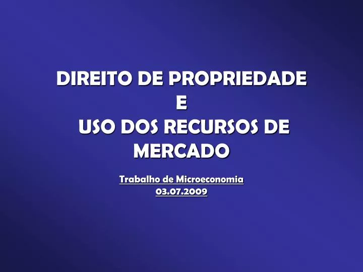 direito de propriedade e uso dos recursos de mercado